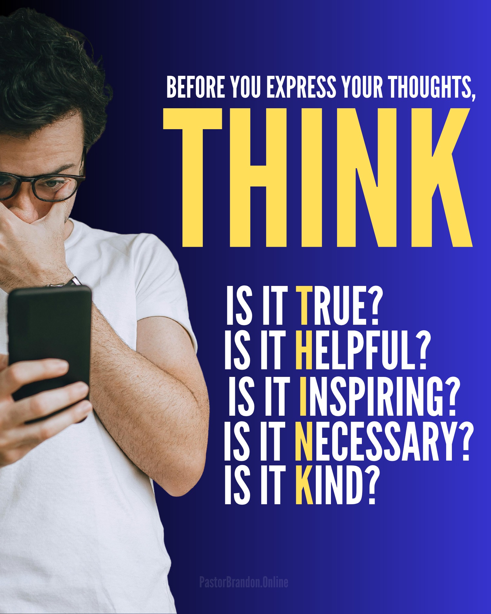 THINK - Is it True? Helpful? Inspiring? Necessary? Kind?